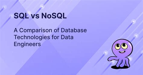 Sql Vs Nosql A Comparison Of Database Technologies For Data Engineers