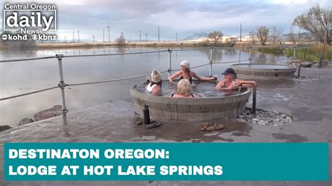 Destination Oregon Lodge At Hot Lake Springs Youtube