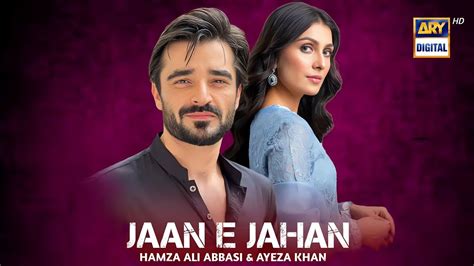 Jaan E Jahan Ary Digital Hamza Ali Abbasi Ayeza Khan Nawal