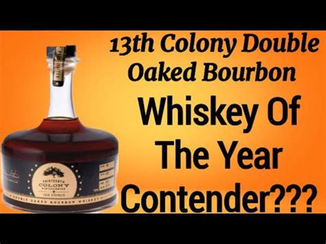 Th Colony Double Oaked Bourbon Whiskey Of The Year Contender