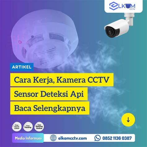 Cara Kerja Kamera Cctv Sensor Deteksi Api Elkom Cctv