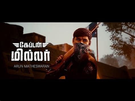 Captain Miller First Single Dhanush Arun Matheswaran Shiva