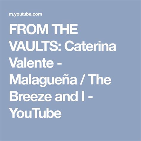 FROM THE VAULTS Caterina Valente Malagueña The Breeze and I