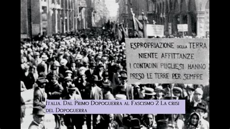 Italia Dal Primo Dopoguerra Al Fascismo 2 La Crisi Del Dopoguerra YouTube