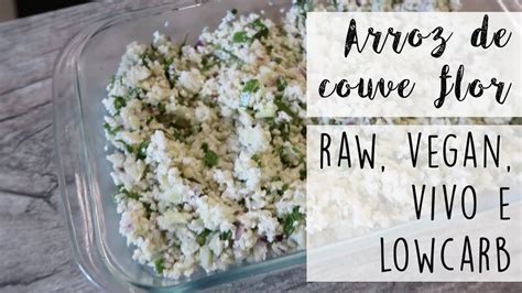 RECEITA DE ARROZ DE COUVE FLOR Deliciosa LOWCARB Vegan E Raw YouTube