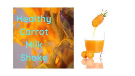 Healthy Carrot Milk Shake Youtube