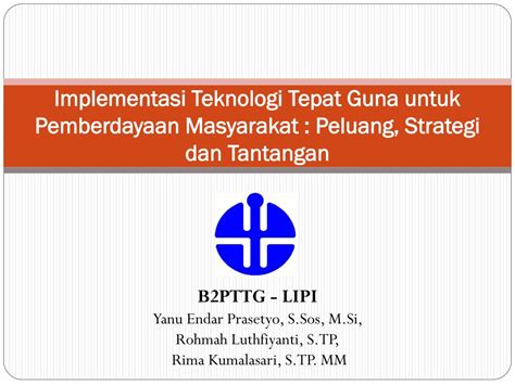 Ppt Implementasi Teknologi Tepat Guna Untuk Pemberdayaan Masyarakat Peluang Strategi Dan