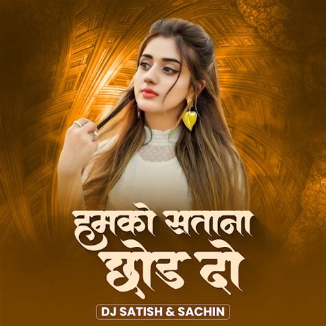 Hamko Satana Chod Do Dj Remix Youtube Music