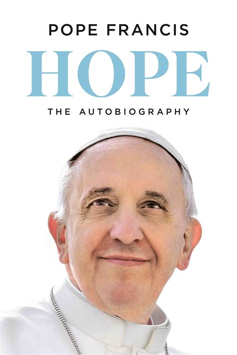 Hope Pope Francis Announces New Autobiography