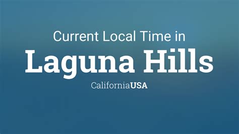 Current Local Time in Laguna Hills, California, USA