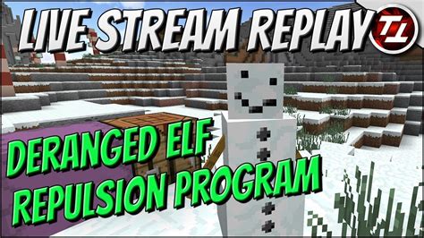 Hermitcraft Live Stream Replay Deranged Elf Repulsion Program YouTube