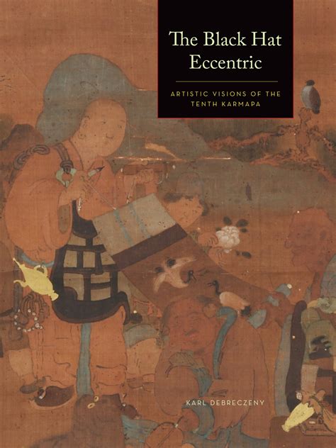 The Black Hat Eccentric: Artistic Visions of the Tenth Karmapa | Rubin