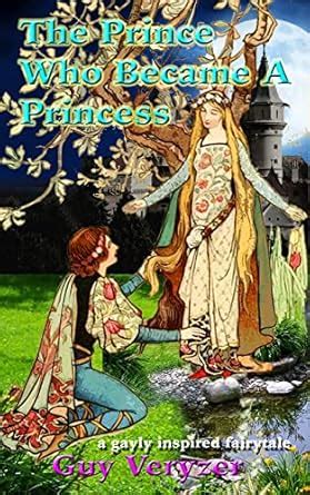 The Prince Who Became A Princess A Gay Fairytale Gay Fairy Stories Ebook Veryzer Guy