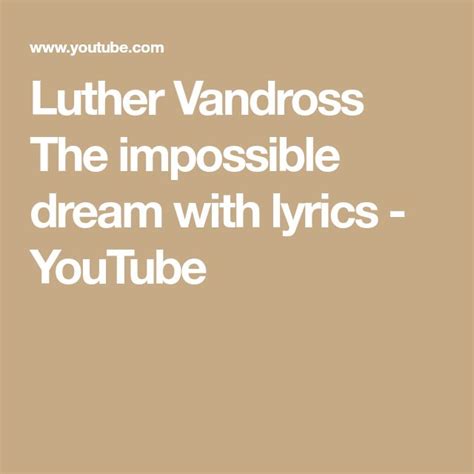 Luther Vandross The impossible dream with lyrics - YouTube | Luther vandross, Impossible dream ...