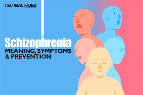 Schizophrenia: Meaning, Symptoms & Prevention