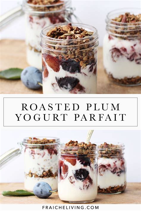 Roasted Plum Yogurt Parfait With Honey Cardamom Granola Fraiche