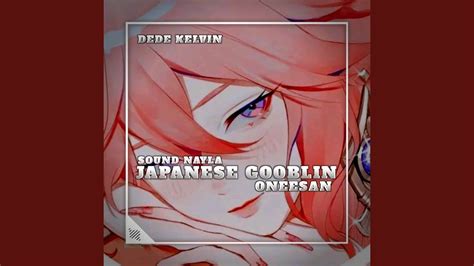 DJ JAPANESE GOBLIN ONEESAN SOUND NAYLA YouTube Music