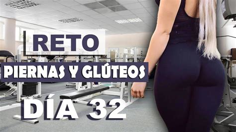 Día 32 Reto PIERNAS y GLUTEOS AGRANDAR POMPIS desde casa Endurecer