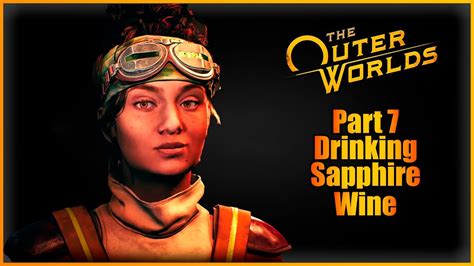 The Outer Worlds Part Drinking Sapphire Wine Youtube