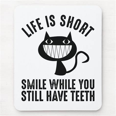 Life Is Short Smile While You Still Have Teeth Artofit