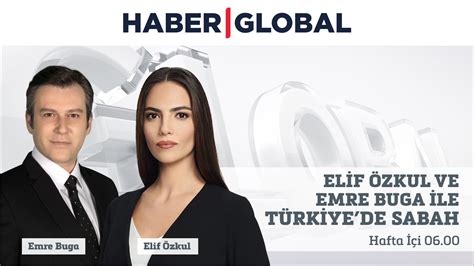 Haber Globalin Yeni Kilisi Elif Zkul Ve Emre Buga Ile T Rkiyede Sabah