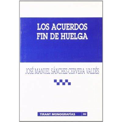 Libro Los Acuerdos Fin De Huelga Jos Manuel S Nchez Cervera Vald S