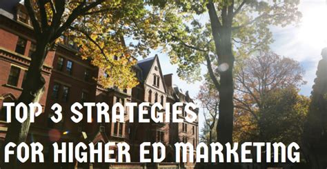 3 Smart Strategies For Higher Education Marketing