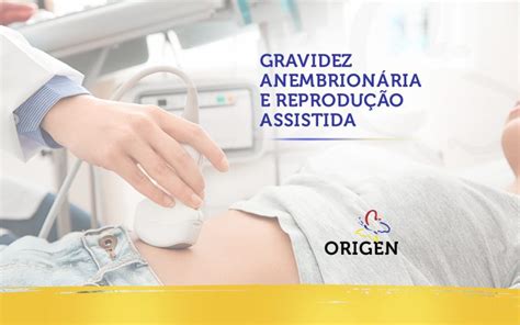 Gravidez anembrionária e reprodução assistida Clínica Origen