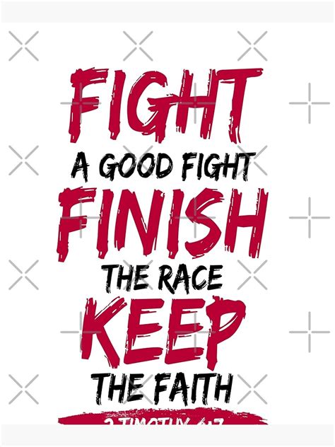 "Fight A Good Fight ~ Finish The Race Keep The Faith - Bible Verse ...