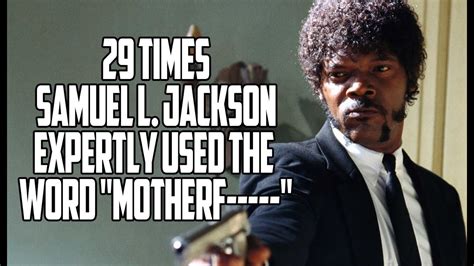 29 Times Samuel L. Jackson Expertly Used The Word "Motherf-----" - YouTube