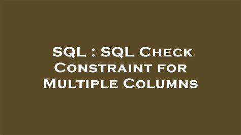 Sql Sql Check Constraint For Multiple Columns Youtube