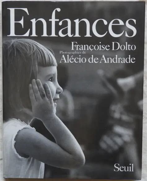 Enfances Fran Oise Dolto Photographies Al Cio De Andrade Seuil