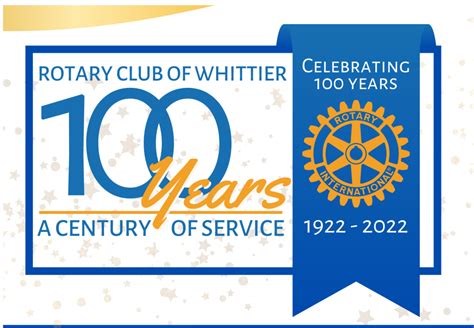 Club 100th Anniversary Rotary Club Of Whittier Ca