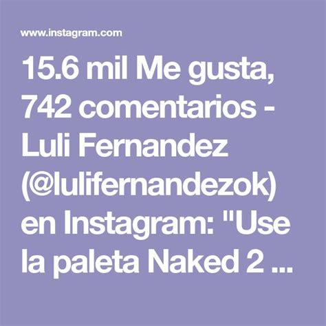 Mil Me Gusta Comentarios Luli Fernandez Lulifernandezok