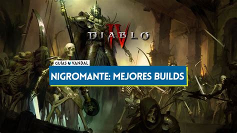 Diablo 4 Las Mejores Builds Para El Nigromante Frases De Amor