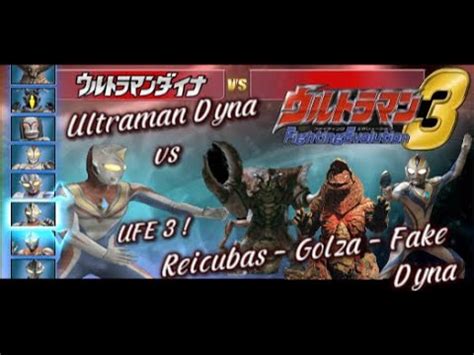 Ufe Ultraman Dyna Vs Reicubas Golza Fake Dyna Youtube