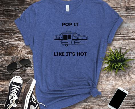 Pop It Like It S Hot Funny Camper Shirt Camping Shirt Pop Up Camper Funny Camp Gift Camper Gift