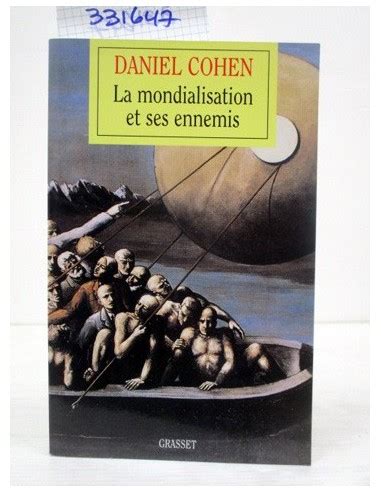 La Mondialisation Et Ses Ennemis Daniel Cohen Ref