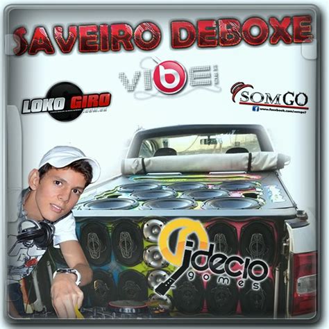 Dj Decio Gomes Cd Saveiro Deboxe Dj Decio Gomes