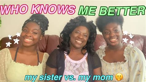 Who Knows Me Better My Sister Vs My Mom Very Funny 😆 Youtube