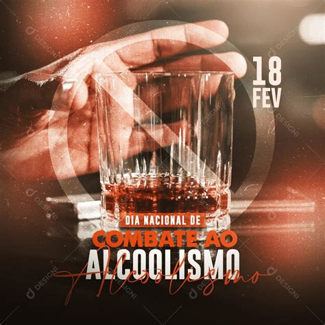 Social Media De Fevereiro Dia Nacional Do Combate Ao Alcoolismo Psd