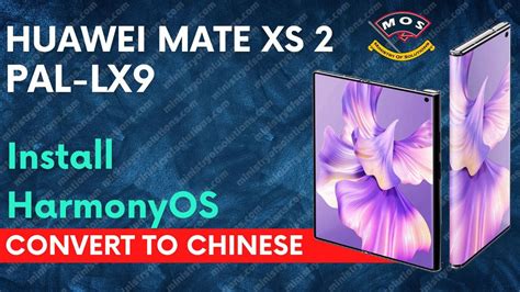 Huawei Mate Xs 2 HarmonyOS 4 Installation PAL LX9 Convert To PAL AL00