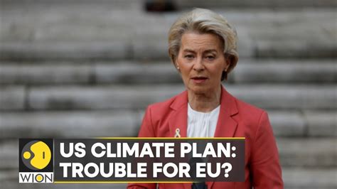 Wion Climate Tracker Eu Criticises Us Climate Plan Us Touts Ira As A