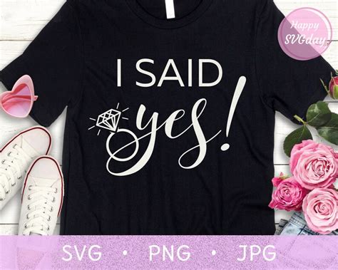 I Said Yes SVG PNG Engaged Svg Bride Svg Bridal Shower Etsy