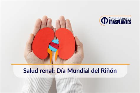 Salud renal Día Mundial del Riñón Colombiana de Trasplantes