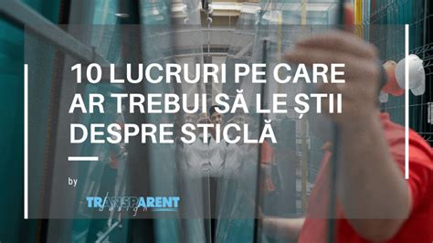 10 lucruri pe care ar trebui să le știi despre sticlă Transparent Design