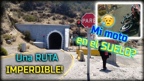 La Ruta De Los T Neles Con Desgracias Incluidas Youtube