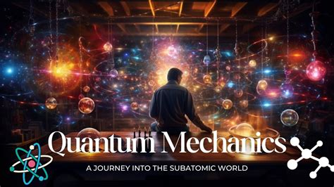 Quantum Mechanics A Journey Into The Subatomic World YouTube