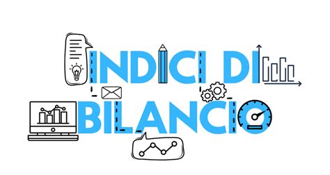 Indici Di Bilancio Cosa Misurano E Quali Sono I Pi Importanti