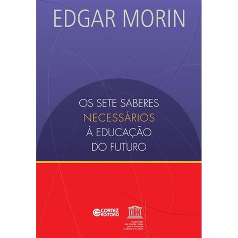 Os Sete Saberes Necessários à Educação Do Futuro Black Friday Casas Bahia